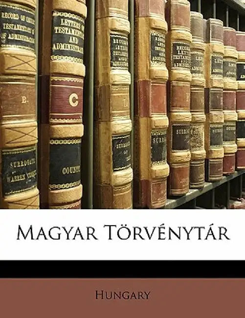 Magyar Torvenytar by Hungary