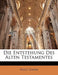 Die Entstehung Des Alten Testamentes by Willy Staerk