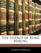 The Science of Road Making by Clemens Herschel