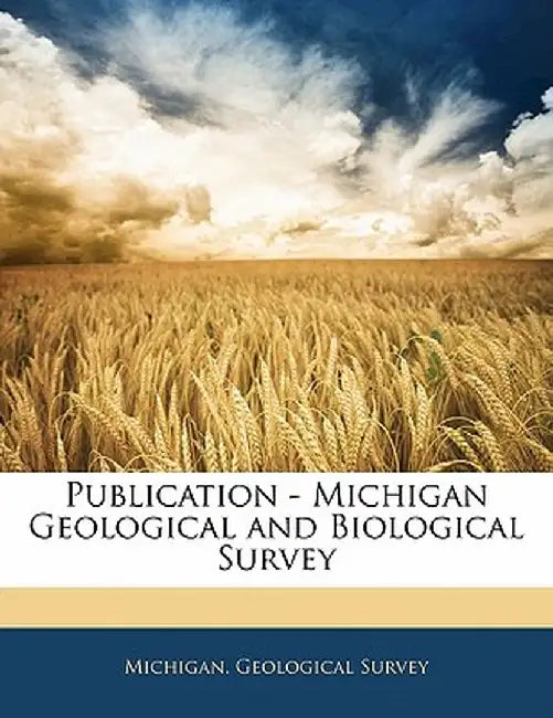 Publication - Michigan Geological and Biological Survey by Michigan Geological Survey
