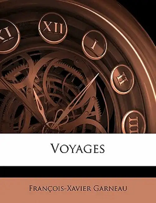Voyages by Francois Xavier Garneau