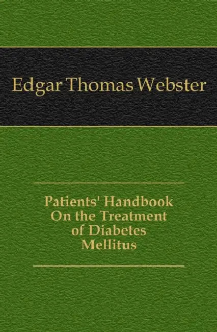 Patients' Handbook on the Treatment of Diabetes Mellitus by Thomas Webster Edgar