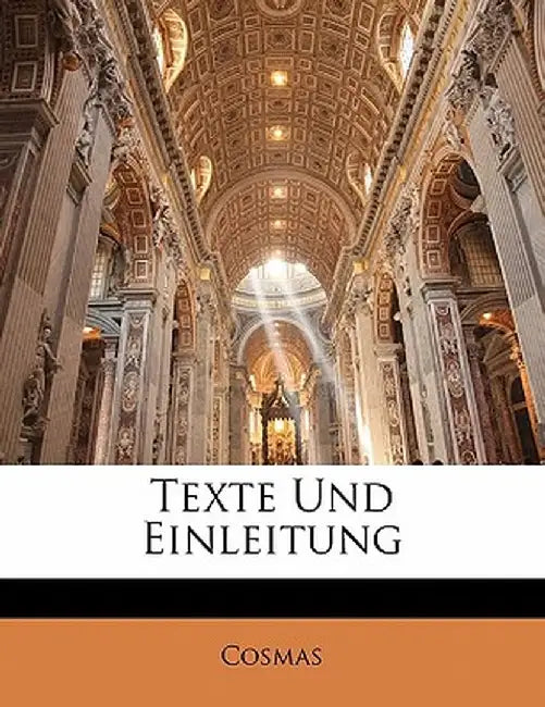 Texte Und Einleitung by Cosmas