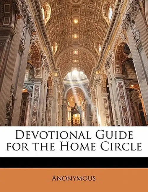 Devotional Guide for the Home Circle by Anonymous