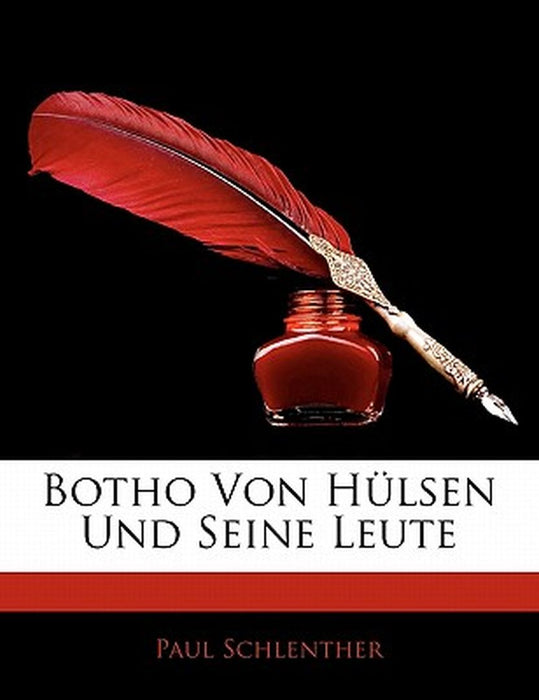 Botho Von Hulsen Und Seine Leute by Paul Schlenther