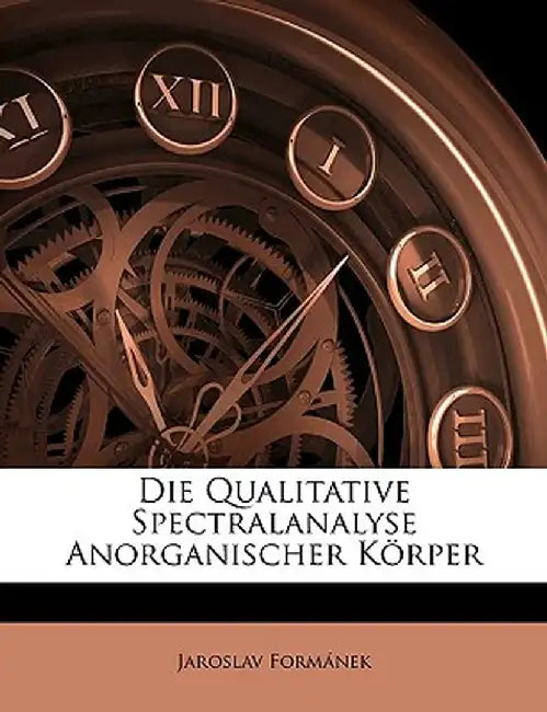 Die Qualitative Spectralanalyse Anorganischer Korper by Jaroslav Formnek