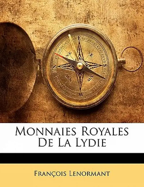 Monnaies Royales de La Lydie by Francois Lenormant