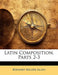 Latin Composition, Parts 2-3 by Bernard Melzer Allen