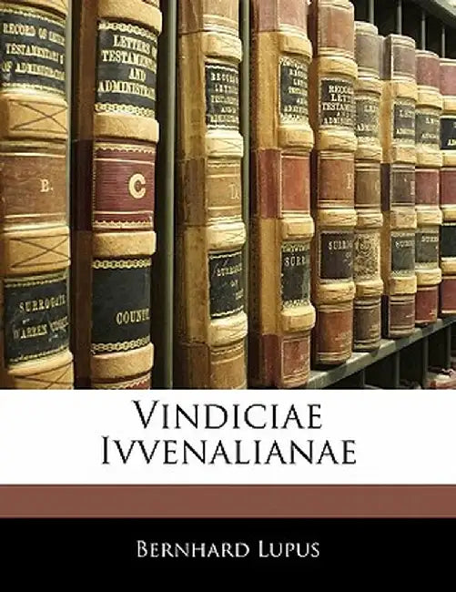 Vindiciae Ivvenalianae by Bernhard Lupus