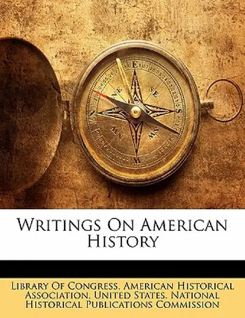 Writings on American History by American Historical Association