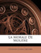 La Morale de Moliere by Charles Julien Jeannel