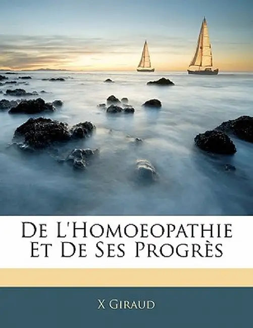 de L'Homoeopathie Et de Ses Progr?'s by X. Giraud