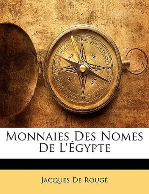 Monnaies Des Nomes de L' Gypte by Jacques De Roug