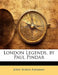 London Legends, by Paul Pindar by John Yonge Akerman