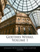Goethes Werke; Volume 1 by Johann Wolfgang Von Goethe, Johann Wolfgang Sophie