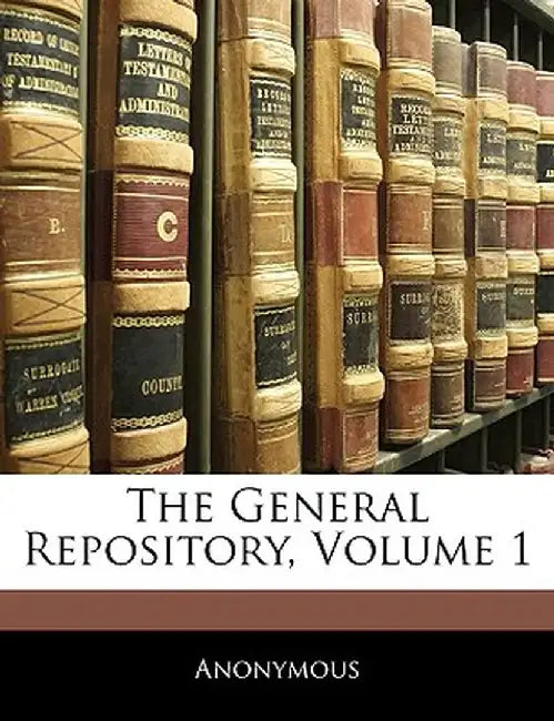 The General Repository, Volume 1 by Anonymous