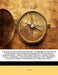 The Politician's Dictionary; Or, a Summary of Political Knowledge Containing Remarks on the Interests, Connections, Forces, Revenues, Wealth, Credit, by Anonymous