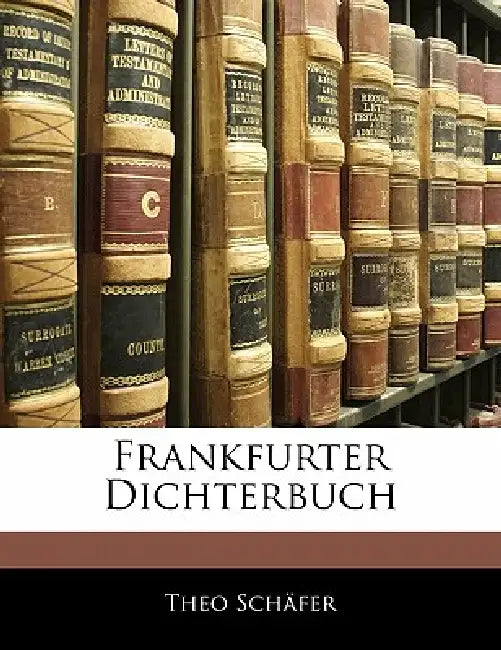 Frankfurter Dichterbuch by Theo Schäfer