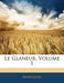 Le Glaneur, Volume 1 by Anonymous