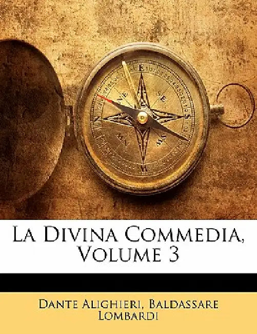 La Divina Commedia; Volume 3 by Dante Alighieri, Baldassare Lombardi