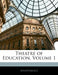 Theatre of Education; Volume 1 by Anonymous