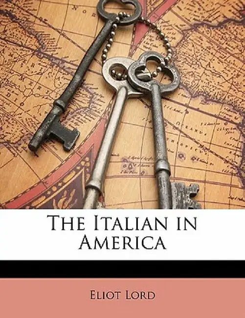 The Italian in America by Eliot Lord