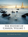 The History of Canada, Volume 1 by William Kingsford