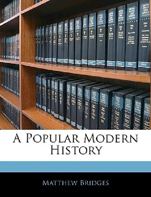 A Popular Modern History by Matthew Bridges
