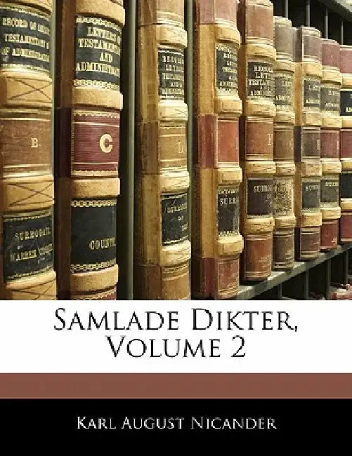 Samlade Dikter; Volume 2 by Karl August Nicander