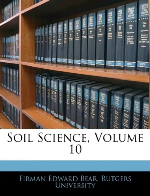 Soil Science; Volume 10 by Rutgers University