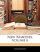 New Remedies, Volume 6 by Anonymous