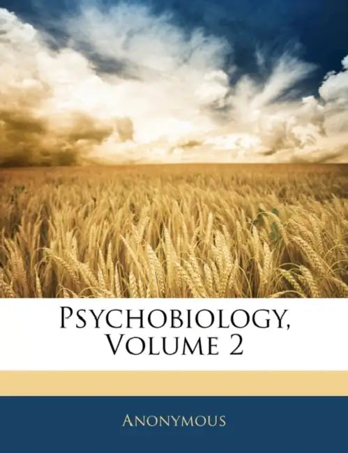 Psychobiology; Volume 2 by Anonymous