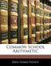 Common School Arithmetic by John Homer French