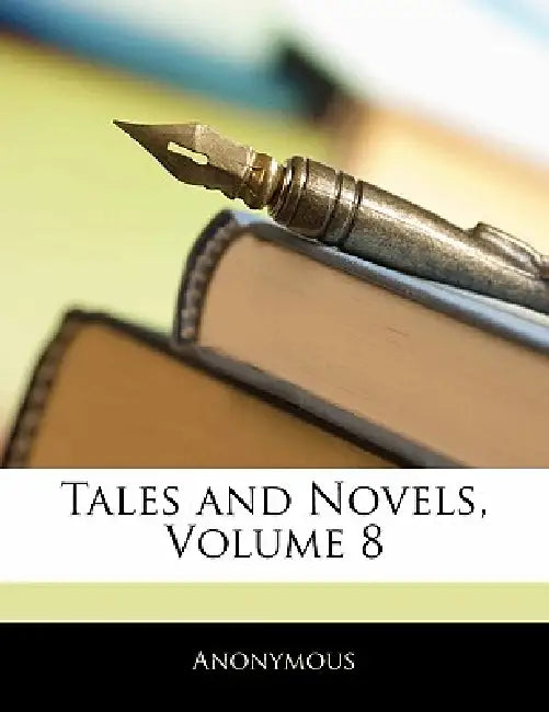 Tales and Novels; Volume 8 by Anonymous