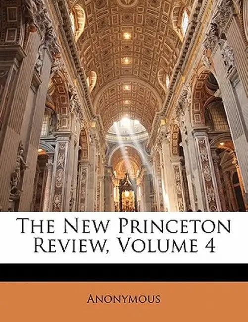 The New Princeton Review, Volume 4 by Anonymous