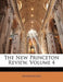The New Princeton Review, Volume 4 by Anonymous