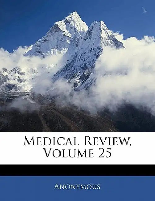 Medical Review; Volume 25 by Anonymous