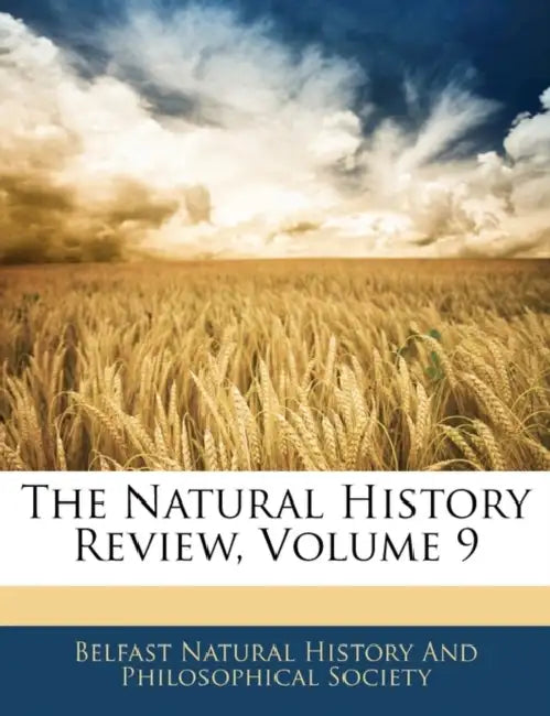 The Natural History Review; Volume 9 by Belfast Natural History and Philosophica