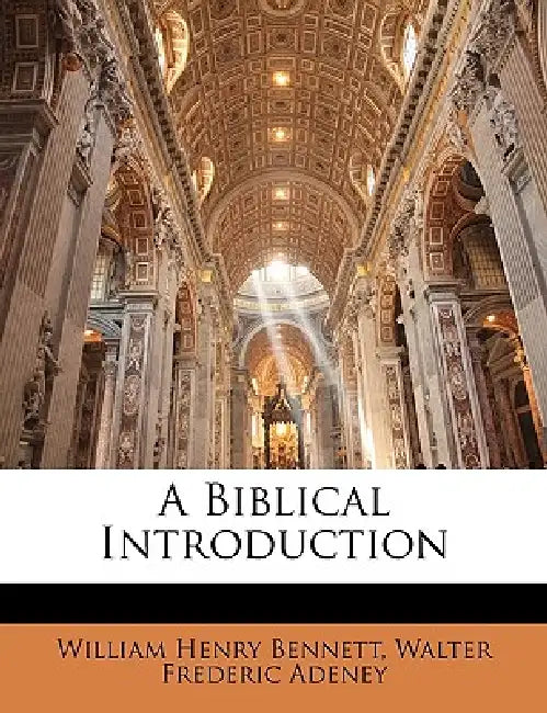 A Biblical Introduction by Walter Frederic Adeney, William Henry Bennett