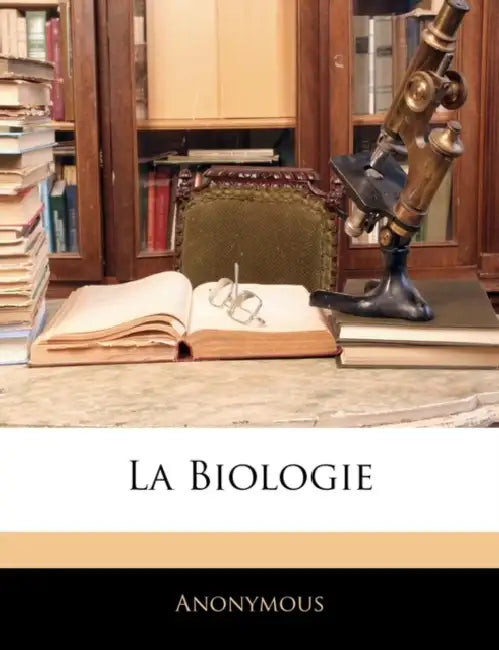 La Biologie by Anonymous