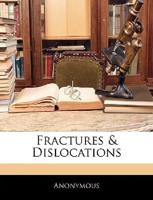 Fractures & Dislocations by Anonymous