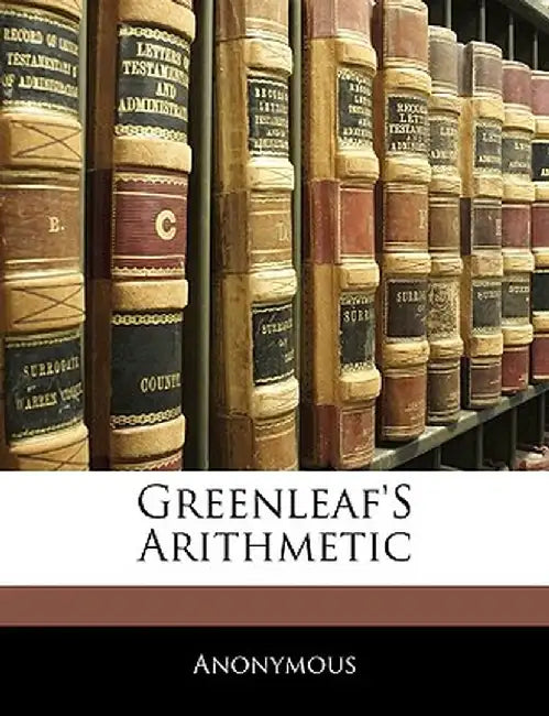 Greenleaf's Arithmetic by Anonymous