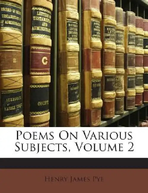 Poems On Various Subjects; Volume 2 by Henry James Pye