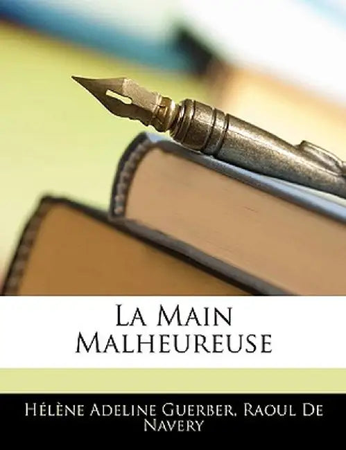 La Main Malheureuse by Hlne Adeline Guerber