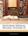 Southern Medical Record; Volume 22 by Anonymous
