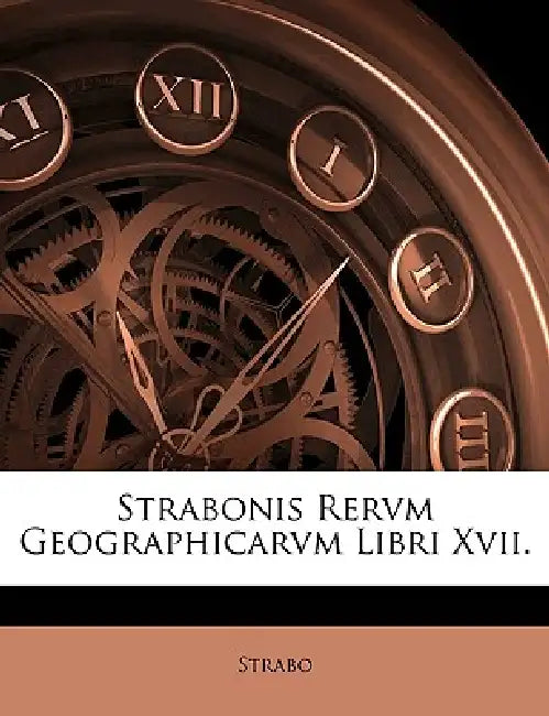 Strabonis Rervm Geographicarvm Libri Xvii. by Strabo