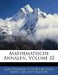 Mathematische Annalen; Volume 32 by Carl Neumann, Otto Blumenthal, Bartel Leendert Waerden