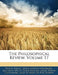 The Philosophical Review; Volume 17 by Jacob Gould Schurman, Frank Thilly, James Edwin Creighton