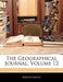 The Geographical Journal; Volume 12 by Anonymous