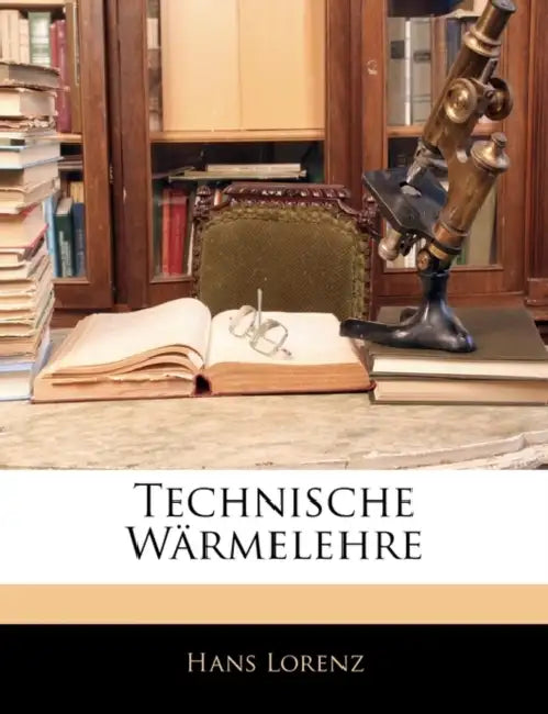 Technische Wärmelehre by Hans Lorenz